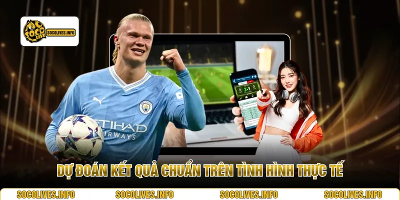 Dự đoán kết quả chuẩn trên tình hình thực tế