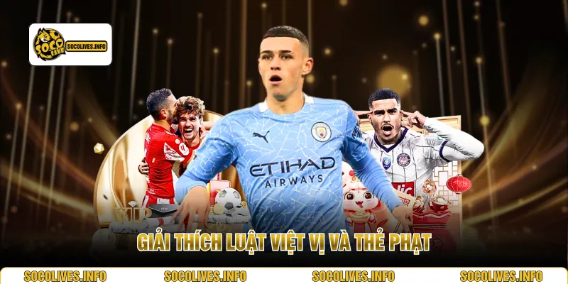 Giải thích luật việt vị và thẻ phạt