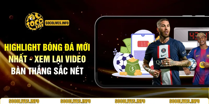 Highlight Bóng Đá Mới Nhất
