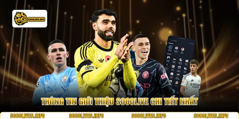 Thông tin giới thiệu socolive chi tiết nhất
